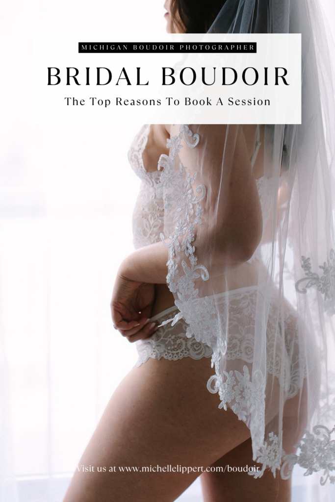 Top Reasons to Book a Bridal Boudoir Session | Michigan Boudoir Photographer